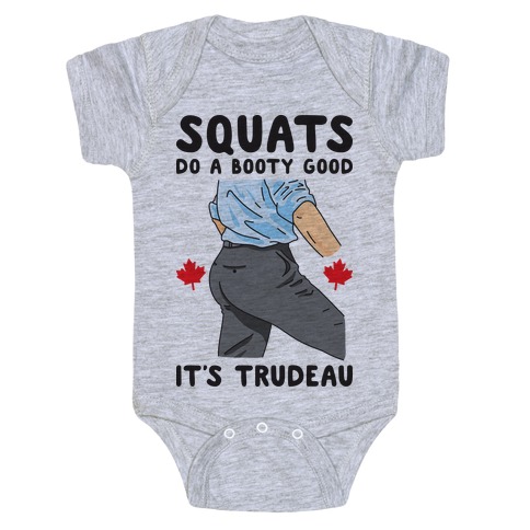 Squats Do A Booty Good It's Trudeau Baby One-Piece