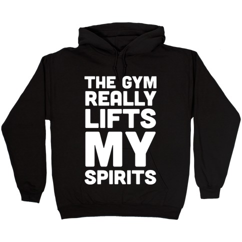 The Gym Really Lifts My Spirits Hooded Sweatshirt
