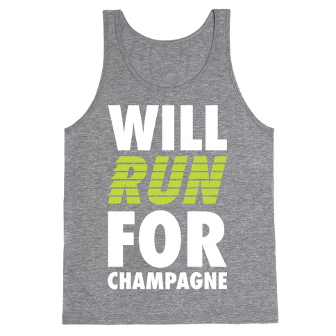 Will Run For Champagne Tank Top