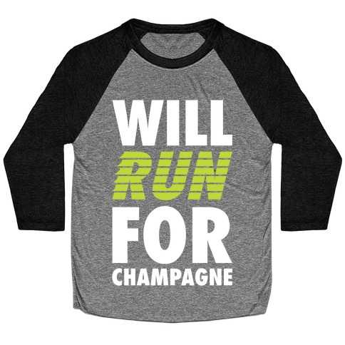 Will Run For Champagne Baseball Tee