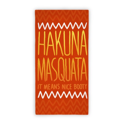 Hakuna Masquata Parody Towel Beach Towel