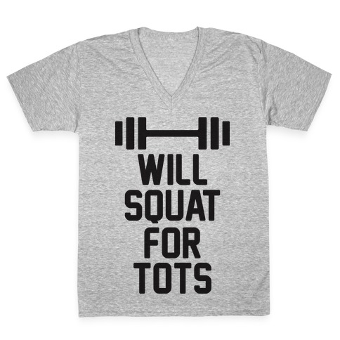Will Squat For Tots V-Neck Tee Shirt