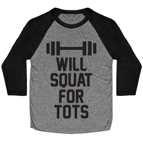 Will Squat For Tots Baseball Tee