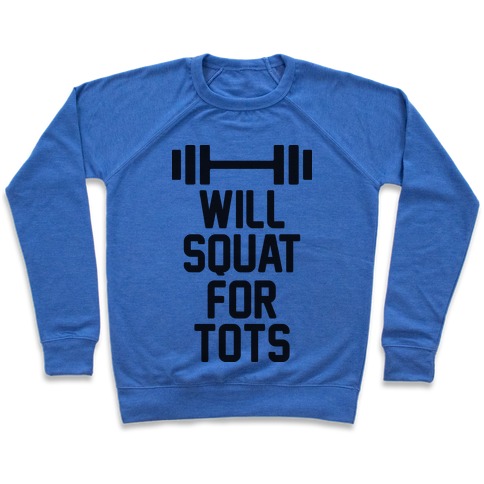 Will Squat For Tots Pullover