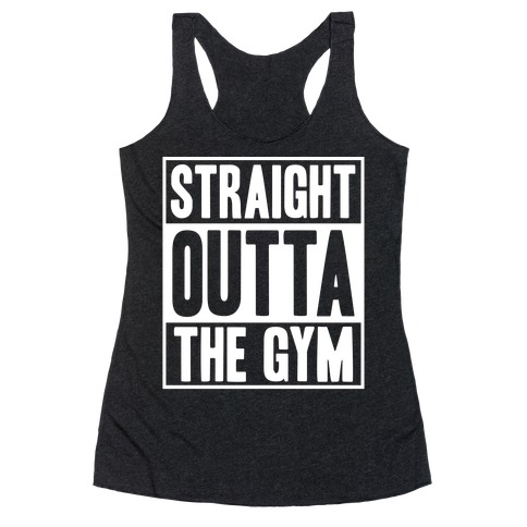 Straight Outta The Gym Racerback Tank Top