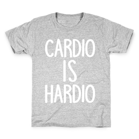 Cardio Is Hardio Kids T-Shirt