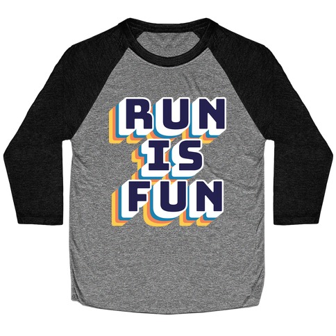 Run Is Fun Baseball Tee