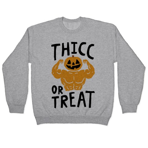 Thicc Or Treat Halloween Pullover