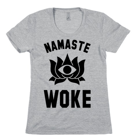 Namaste Woke Womens T-Shirt