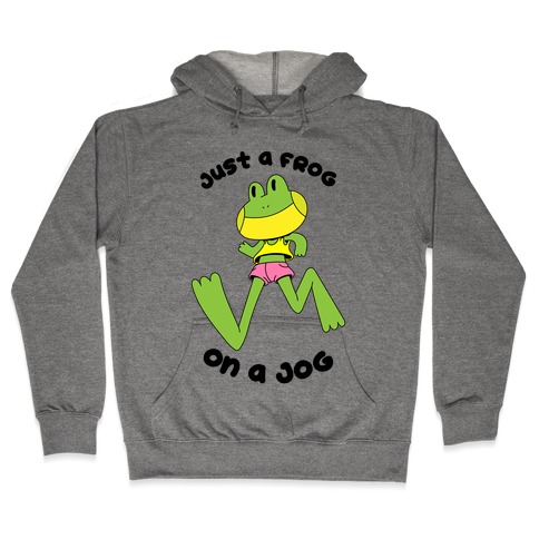 Just a Frog on a Jog Hooded Sweatshirt