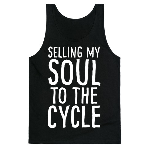 Selling My Soul To The Cycle Parody White Print Tank Top