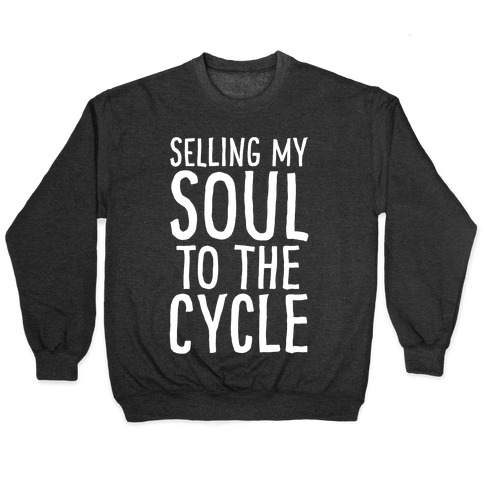 Selling My Soul To The Cycle Parody White Print Pullover