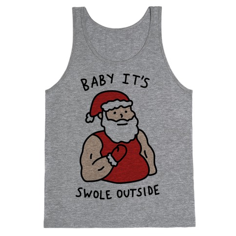 Baby It's Swole Outside Santa Tank Top