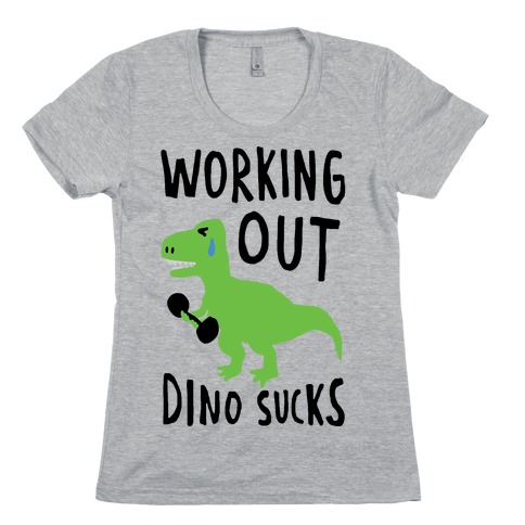 Working Out Dino Sucks Dinosaur Womens T-Shirt