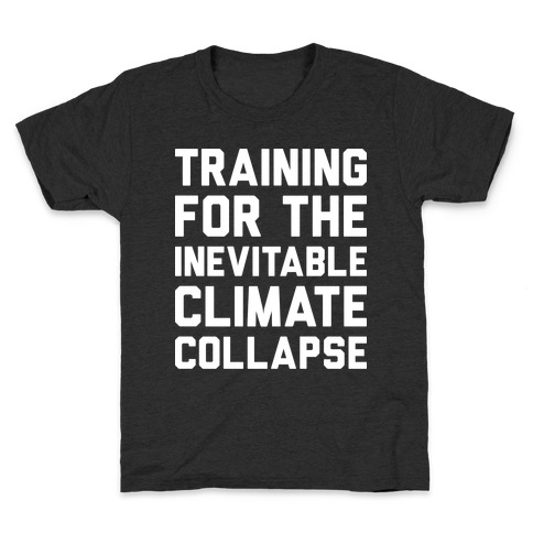 Training For The Inevitable Climate Collapse Kids T-Shirt