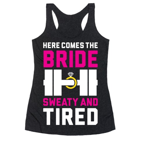 Here Comes The Bride Racerback Tank Top