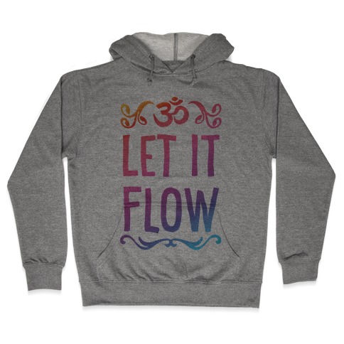 Let It Flow Yoga Hooded Sweatshirt