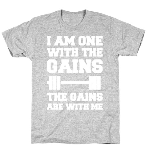 I Am One With The Gains The Gains Are With Me Parody White Print T-Shirt