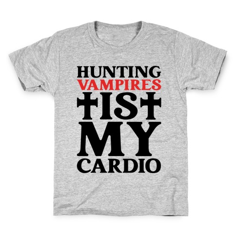 Hunting Vampires Is My Cardio Kids T-Shirt