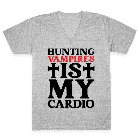 Hunting Vampires Is My Cardio V-Neck Tee Shirt