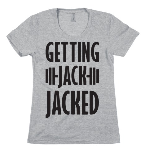 Getting Jack Jacked Parody Womens T-Shirt