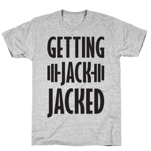 Getting Jack Jacked Parody T-Shirt