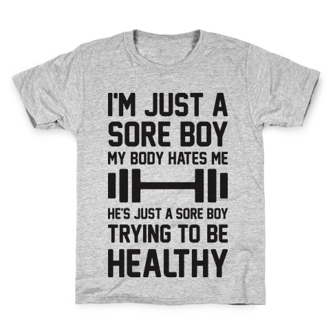 I'm Just A Sore Boy Kids T-Shirt