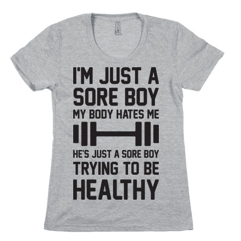 I'm Just A Sore Boy Womens T-Shirt
