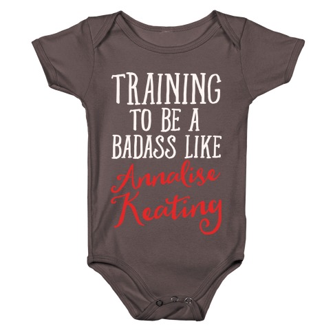 Training To Be A Badass Like Annalise Keating White Print Baby One-Piece