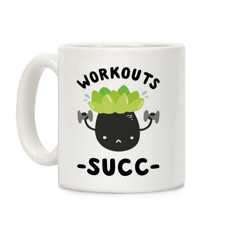 Workouts Succ Coffee Mug