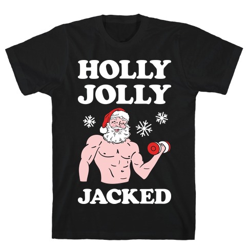 Holly Jolly Jacked Santa T-Shirt