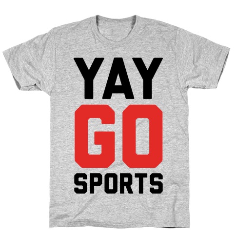 YAY GO SPORTS T-Shirt