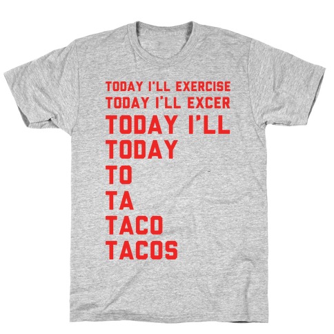Today I'll Exercise Tacos T-Shirt