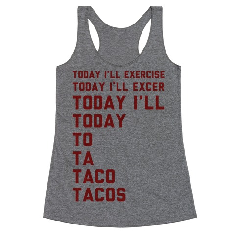 Today I'll Exercise Tacos Racerback Tank Top
