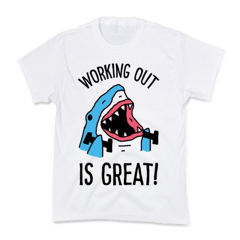 Working Out Is Great Shark Kids T-Shirt