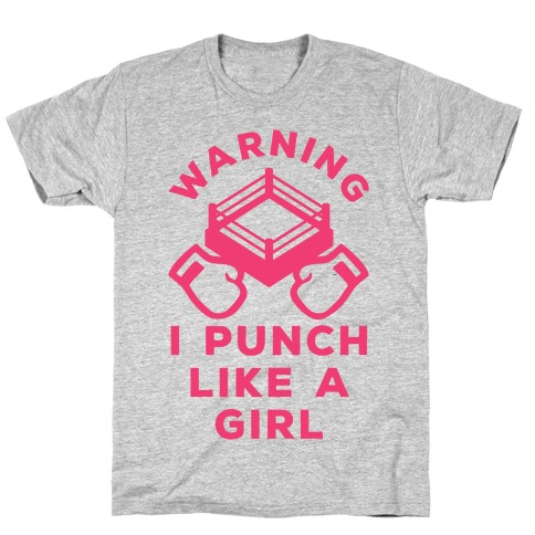 Warning I Punch Like A Girl T-Shirt