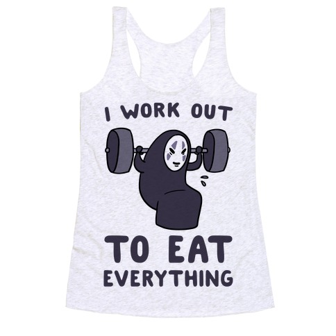 I Work Out to Eat Everything - No Face Racerback Tank Top