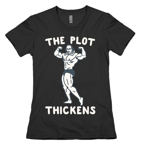 The Plot Thickens Shakespeare Parody White Print Womens T-Shirt