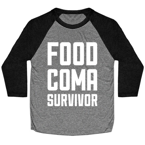 Food Coma Survivor Baseball Tee