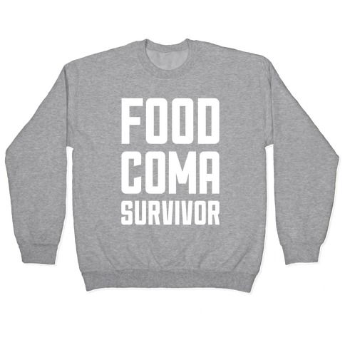 Food Coma Survivor Pullover