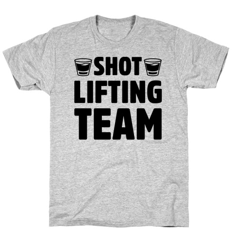 Shot Lifting Team T-Shirt