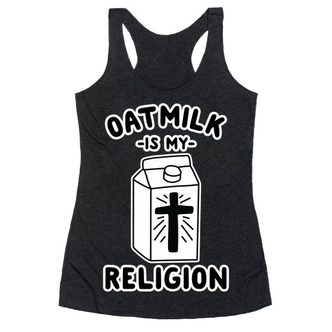 Oatmilk Is My Religion Racerback Tank Top