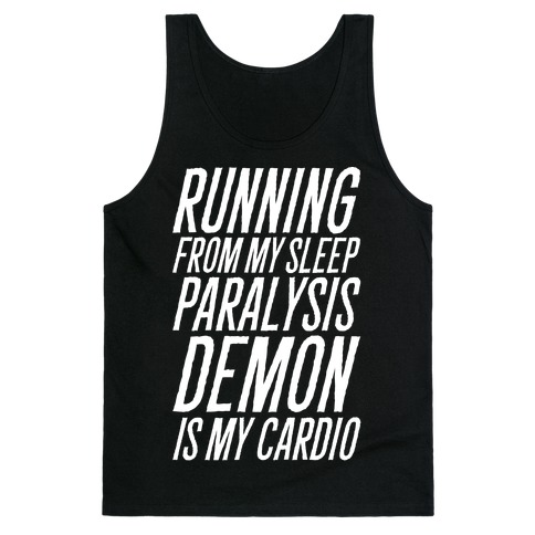 Running From My Sleep Paralysis Demon White Print Tank Top