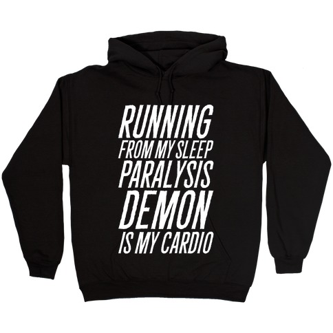 Running From My Sleep Paralysis Demon White Print Hooded Sweatshirt