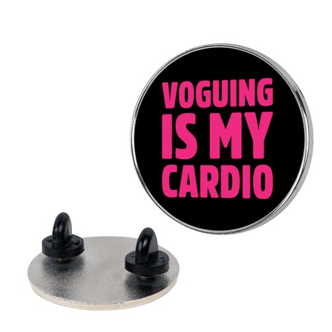 Voguing Is My Cardio Parody Pin