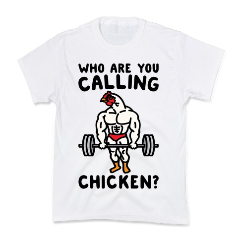 Who Are You Calling Chicken Kids T-Shirt