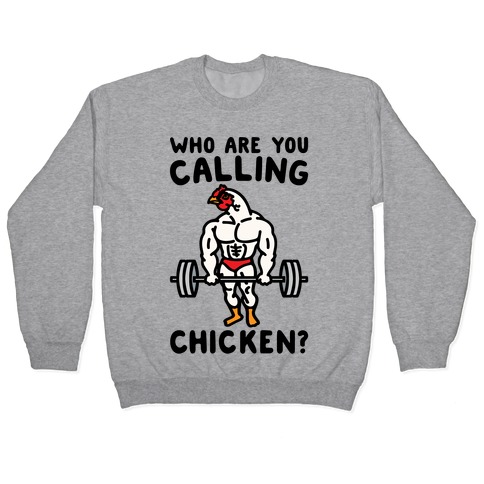 Who Are You Calling Chicken Pullover