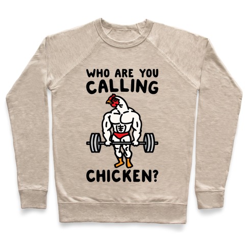 Who Are You Calling Chicken Pullover