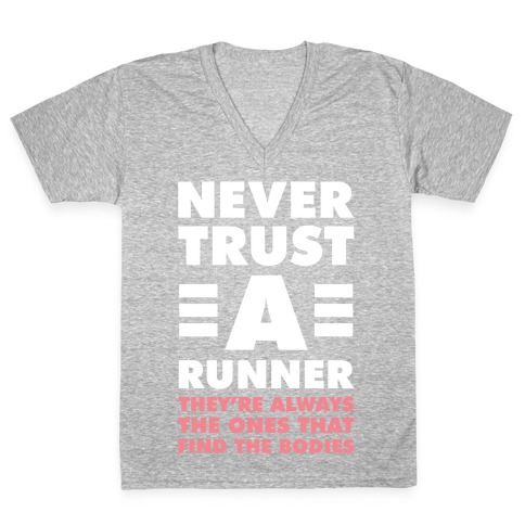 Never Trust a Runner V-Neck Tee Shirt