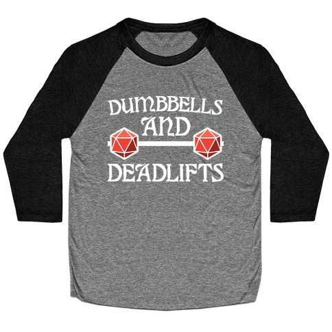 Dumbbells and Deadlifts (DnD Parody) Baseball Tee